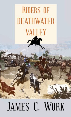 Riders of Deathwater Valley: A Keystone Ranch Story (Center Point Western Complete (Large Print)) by James C. Work