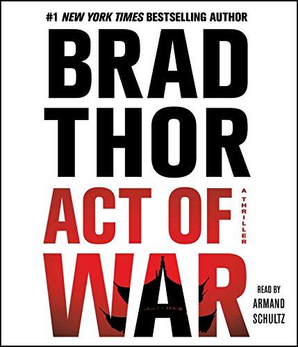 Act of War: A Thriller by Brad Thor