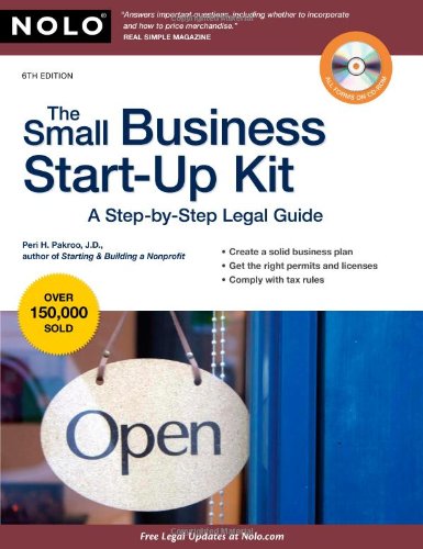The Small Business Start-Up Kit: A Step-by-Step Legal Guide by Peri H. Pakroo J.D.
