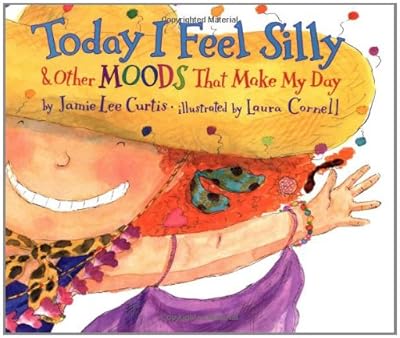Today I Feel Silly: And Other Moods That Make My Day