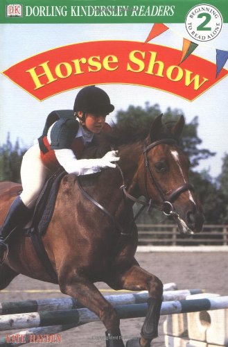 Horse Show (DK Readers, Level 2: Beginning to Read Alone) by DK Publishing