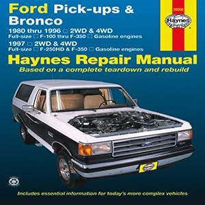 Ford Pick-up &amp; Bronco 1980-1996. Repair Manual 1997 2WD&amp;4WD F-250HD&amp;F-350