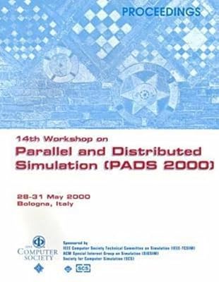 Fourteenth Workshop on Parallel and Distributed Simulation: Proceedings : Pads 2000, 28-31 Mary 2000 Bologna, Italy
