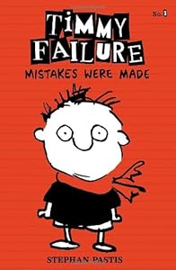 Timmy Failure: Mistakes Were Made: Limited Edition
