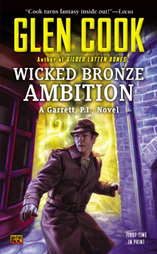 Wicked Bronze Ambition: A Garrett, P.I., Novel by Glen Cook
