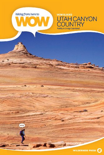 Hiking from Here to WOW: Utah Canyon Country (Wow Series) by Kathy Copeland