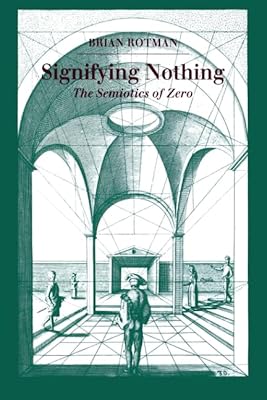 Signifying Nothing: The Semiotics of Zero