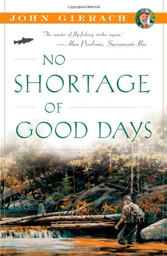 No Shortage of Good Days by John Gierach