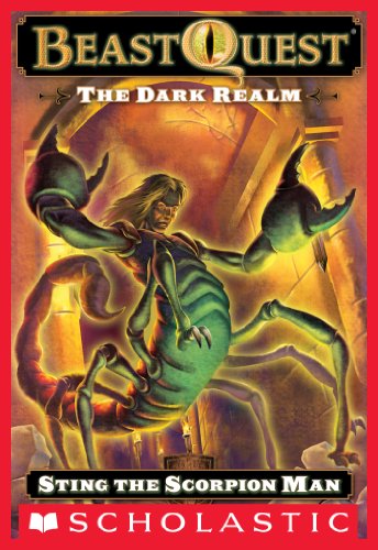 Beast Quest #18: The Dark Realm: Sting the Scorpion Man by Adam Blade