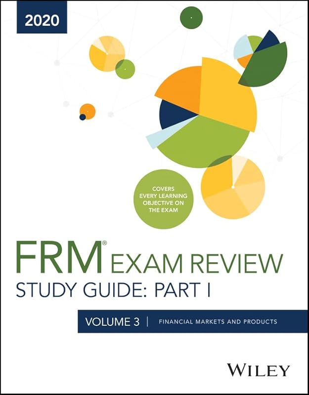 Wiley's Study Guide for 2020 Part I FRM Exam Volume 3: Financial Markets and Products by Wiley