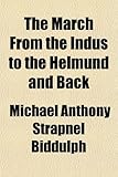 The March From the Indus to the Helmund and Back