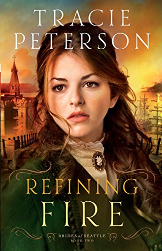 Refining Fire by Tracie Peterson