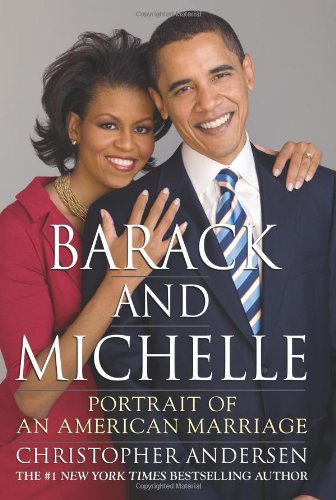Barack and Michelle: Portrait of an American Marriage by Christopher Andersen