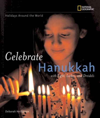Holidays Around the World: Celebrate Hanukkah: With Light, Latkes, and Dreidels by Deborah Heiligman