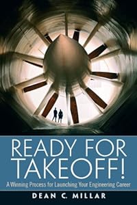 Ready for Takeoff! A Winning Process for Launching Your Engineering Career by Dean C. Millar