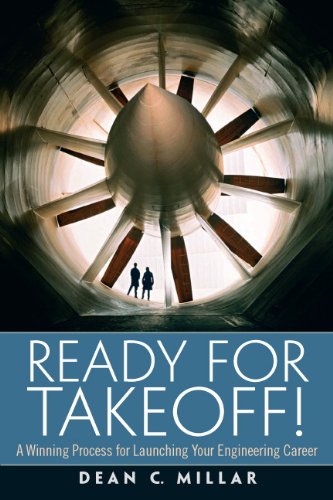 Ready for Takeoff! A Winning Process for Launching Your Engineering Career by Dean C. Millar