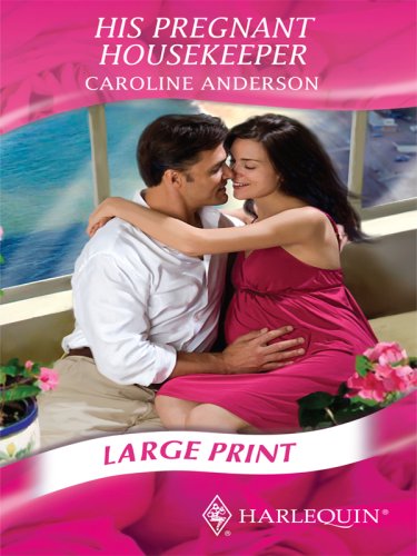 His Pregnant Housekeeper (Mills & Boon Largeprint Romance) by Caroline Anderson