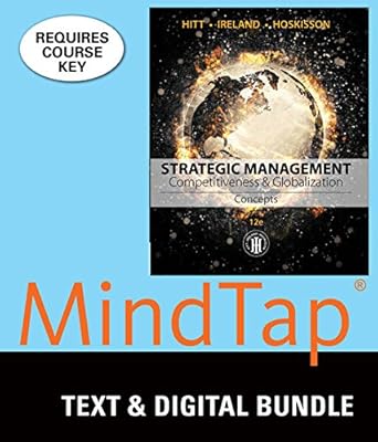 Bundle: Strategic Management: Concepts: Competitiveness and Globalization, Loose-Leaf Version, 12th + MindTap Management, 1 term (6 months) Printed Access Card