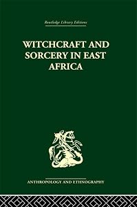 Witchcraft and Sorcery in East Africa