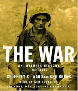 The War: An Intimate History, 1941-1945 by Geoffrey C. Ward