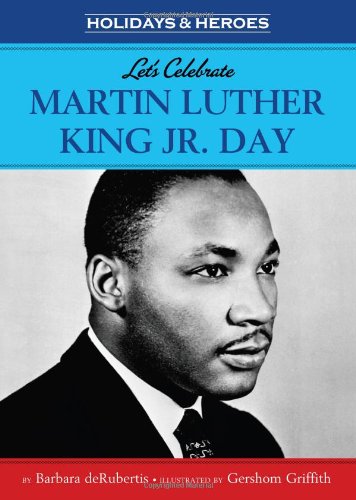 Let's Celebrate Martin Luther King, Jr. Day by Barbara Derubertis  ,