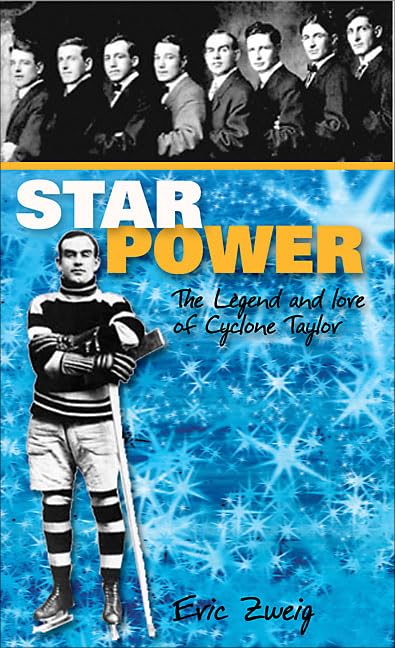 Star Power: The Legend and Lore of Cyclone Taylor (Lorimer Recordbooks) by Eric Zweig