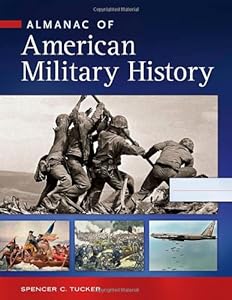 Almanac of American Military History by Spencer C. Tucker