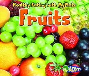Fruits (Healthy Eating with MyPlate)