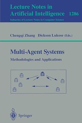 Multi-Agent Systems Methodologies and Applications: Second Australian Workshop on Distributed Artificial Intelligence, Cairns, QLD, Australia, August ... (Lecture Notes in Computer Science, 1286)