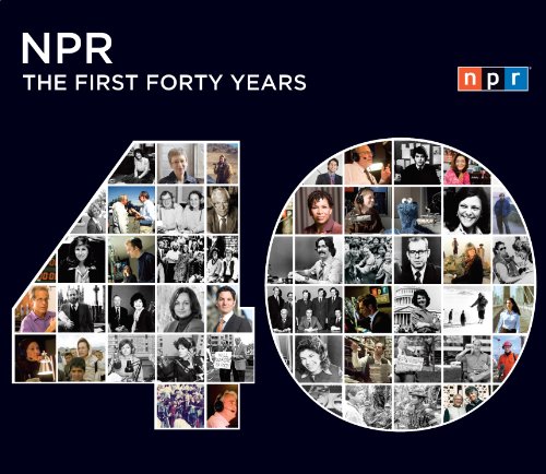 NPR: The First Forty Years by NPR