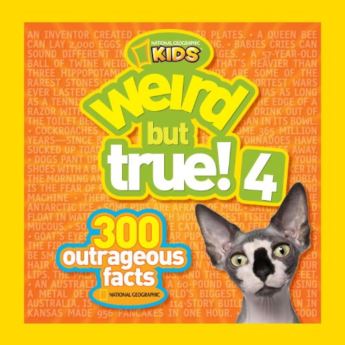 Weird but True! 4: 300 Outrageous Facts by National Geographic Kids