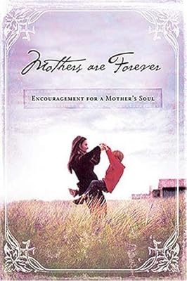 Mothers Are Forever