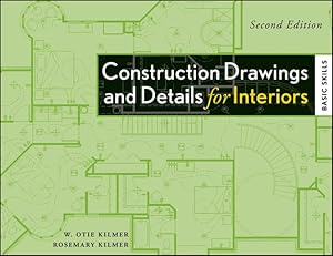 Construction Drawings and Details for Interiors: Basic Skills, 2nd Edition by Rosemary Kilmer
