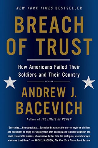 Breach of Trust: How Americans Failed Their Soldiers and Their Country (American Empire Project) by Andrew J. Bacevich