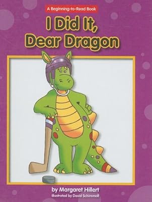 I Did It, Dear Dragon (A Beginning-to-Read Book Series)