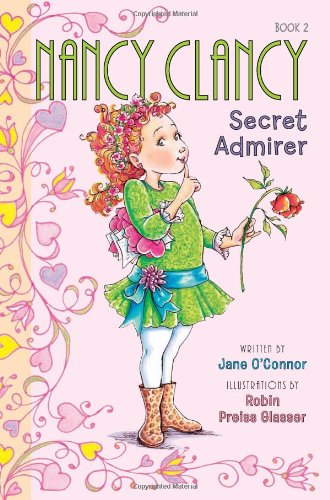 Fancy Nancy: Nancy Clancy, Secret Admirer by Jane O'Connor