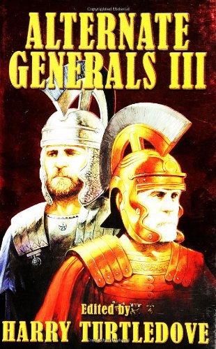 Alternate Generals III (v. 3) by Harry Turtledove