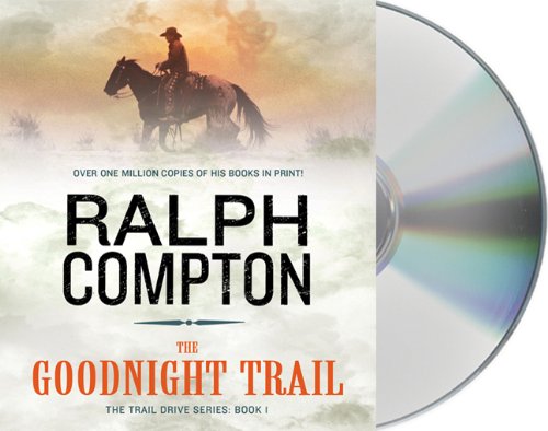 The Goodnight Trail (Trail Drive) by Ralph Compton