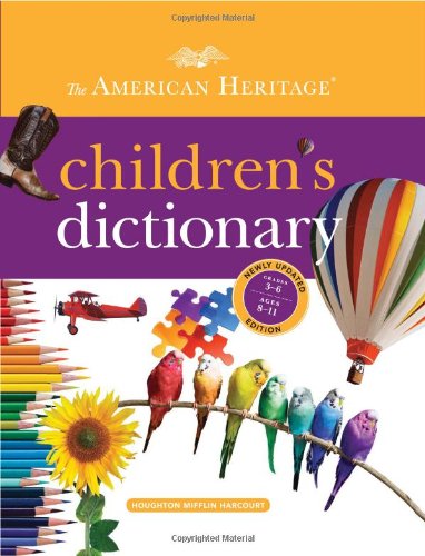 The American Heritage Children's Dictionary by Editors of the American Heritage Dictionaries