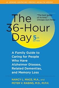 The 36-Hour Day, fifth edition, large print: The 36-Hour Day: A Family Guide to Caring for People Who Have Alzheimer Disease, Related Dementias, and Memory Loss (A Johns Hopkins Press Health Book)