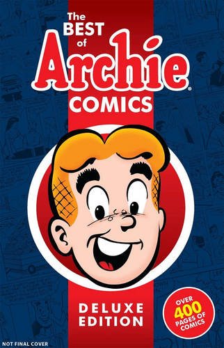 The Best of Archie Comics Book 1 Deluxe Edition by Archie Superstars