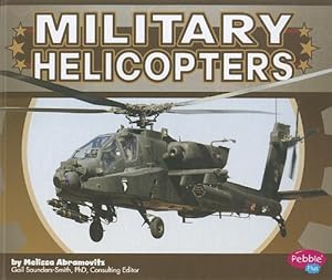 Military Helicopters (Pebble Plus)