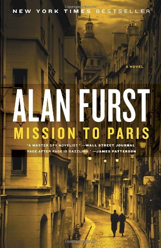 Mission to Paris: A Novel by Alan Furst