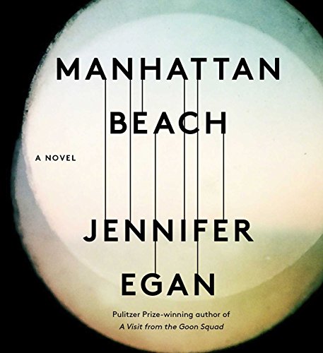 Manhattan Beach: A Novel by Jennifer Egan