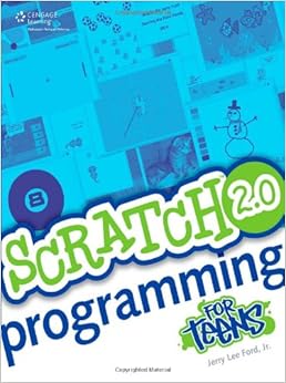 Scratch 2.0 Programming for Teens: Jr. Jerry Lee Ford: 9781305075191 ...