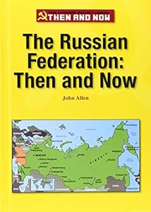 The Russian Federation : then and now