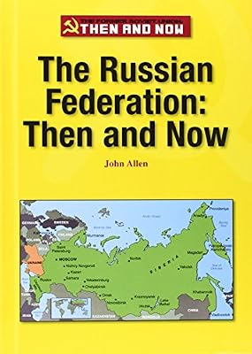 The Russian Federation : then and now