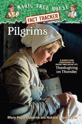 Magic Tree House Fact Tracker #13: Pilgrims: A Nonfiction Companion to Magic Tree House #27: Thanksgiving on Thursday