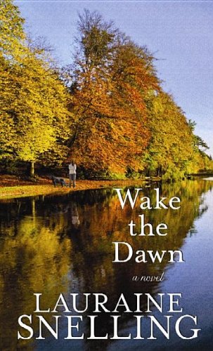 Wake the Dawn by Lauraine Snelling
