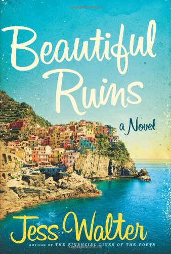 Beautiful Ruins: A Novel by Jess Walter